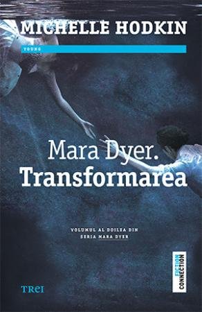 Mara Dyer. Transformarea - Michelle Hodkin