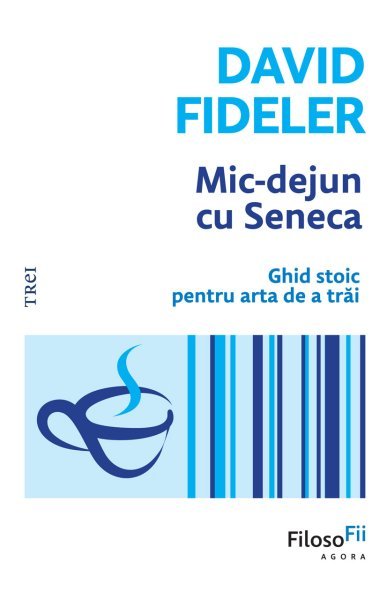 Mic-dejun cu Seneca - David Fideler