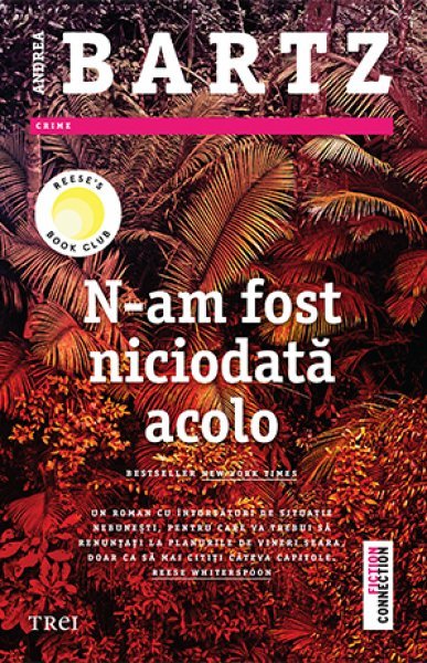 N-am fost niciodată acolo - Andrea Bartz