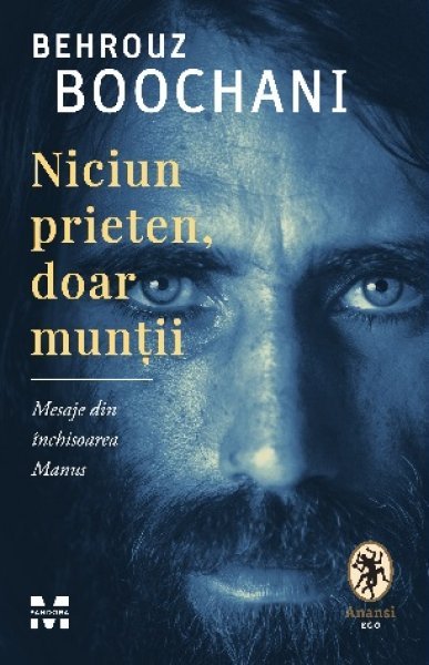 Niciun prieten, doar munții - Behrouz Boochani
