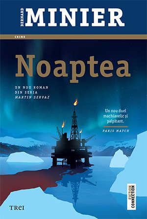 Noaptea (seria Martin Servaz, vol. 3) - Bernard Minier