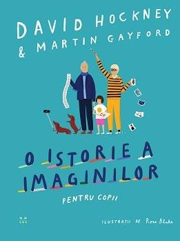 O istorie a imaginilor pentru copii - David Hockney, Martin Gayford