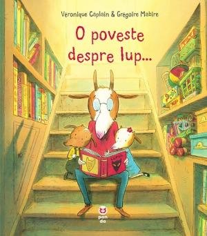 O poveste despre lup... - Veronique Cauchy