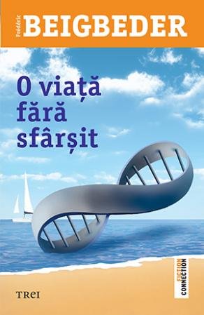 O viață fără sfârșit - Frédéric Beigbeder