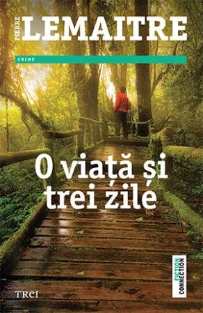 O viață și trei zile - Pierre Lemaitre