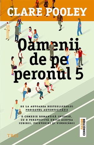 Oamenii de pe peronul 5 - Clare Pooley