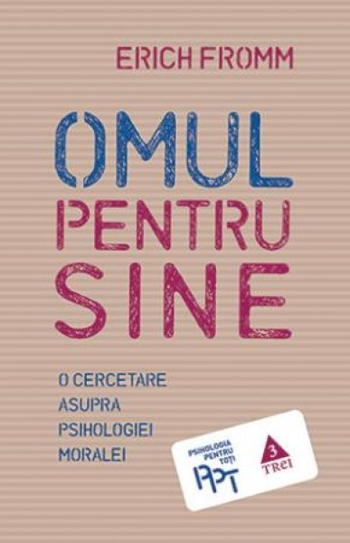 Omul pentru sine - Erich Fromm