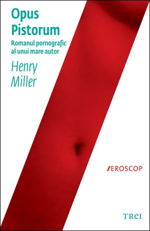 Opus pistorum - Henry Miller