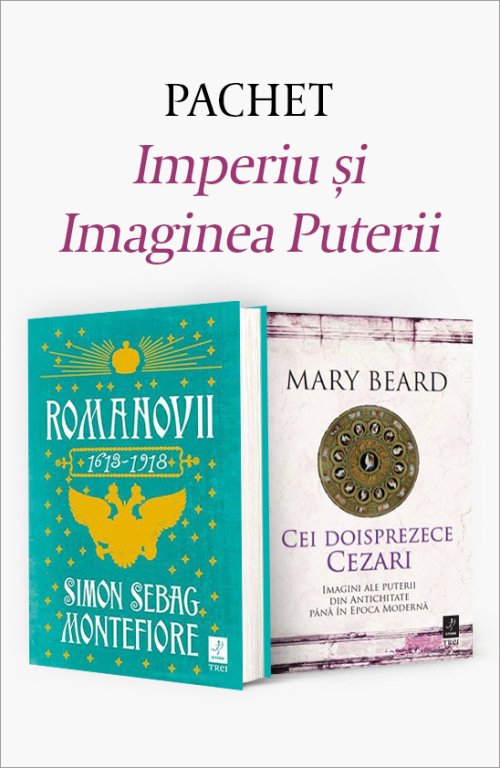 Pachet „Imperiu și Imaginea Puterii” - Simon Sebag Montefiore, Mary Beard