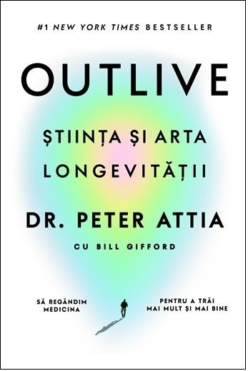Pachet Viață Lungă și Sănătoasă - Dr. Peter Attia,  Bill Gifford, David A. Sinclair PhD