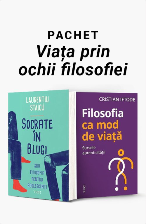 Pachet Viața prin ochii filosofiei - Laurențiu Staicu , Cristian Iftode