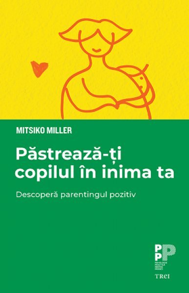 Păstrează-ți copilul în inima ta - Mitsiko Miller