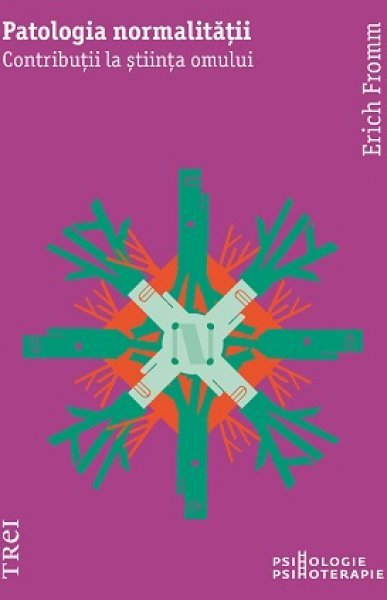 Patologia normalității - Erich Fromm