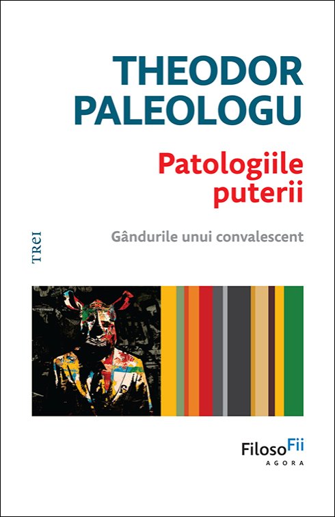 Patologiile puterii - Theodor Paleologu