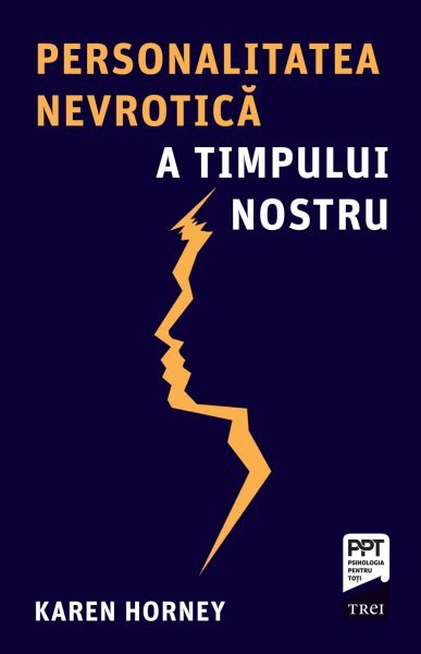 Personalitatea nevrotică a timpului nostru - Karen Horney