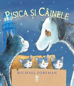 Pisica și Câinele - Michael Foreman