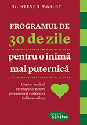 Programul de 30 de zile pentru o inima mai puternica - Dr. Steven Masley