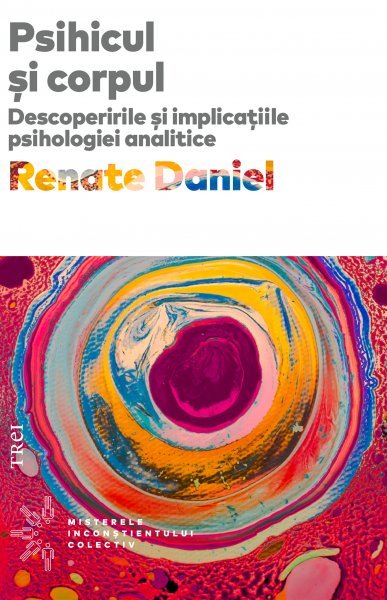 Psihicul și corpul - Renate Daniel