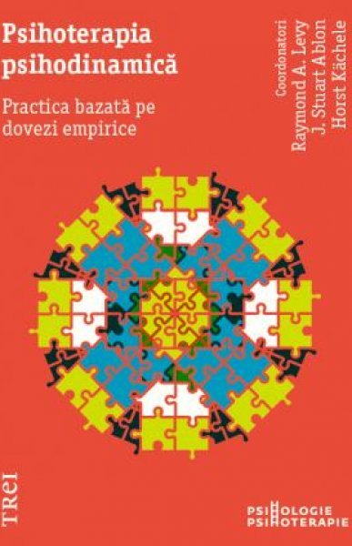 Psihoterapia psihodinamică - Raymond A.  Levy, J. Stuart  Ablon, Horst Kächele