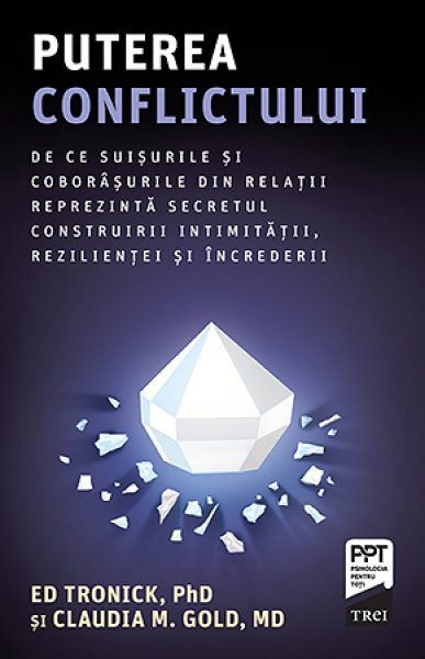 Puterea conflictului - Ed Tronick, Claudia M.Gold