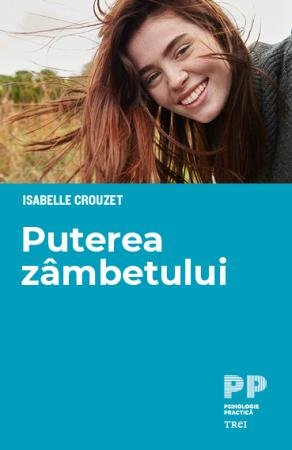 Puterea zâmbetului  - Isabelle Crouzet