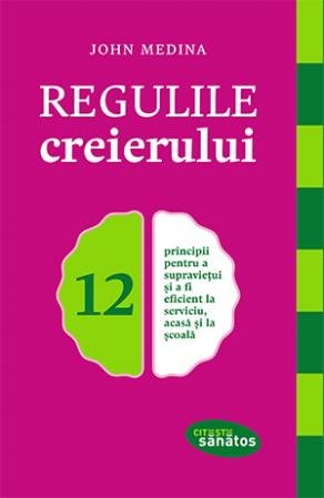 Regulile creierului - John Medina