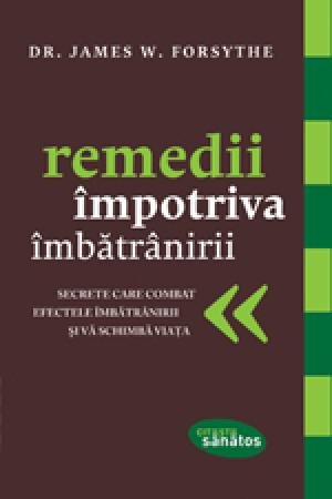 Remedii împotriva îmbătrânirii - James W. Forsythe
