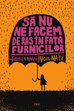 Să nu ne facem de râs în fața furnicilor - Iv cel Naiv