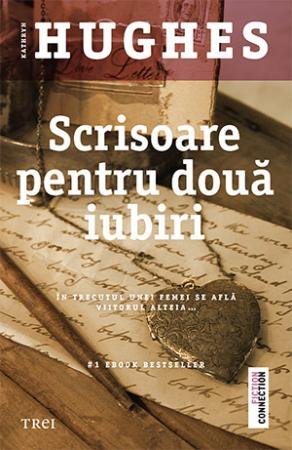 Scrisoare pentru două iubiri - Kathryn Hughes