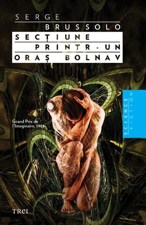 Secţiune printr-un oraş bolnav - Serge Brussolo
