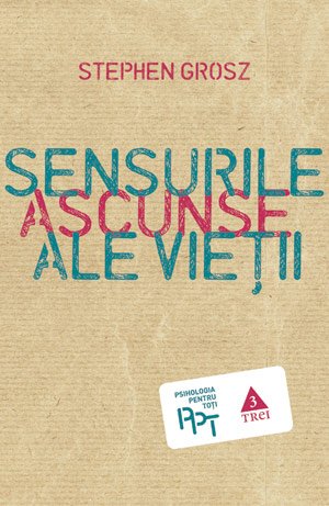 Sensurile ascunse ale vieţii - Stephen Grosz
