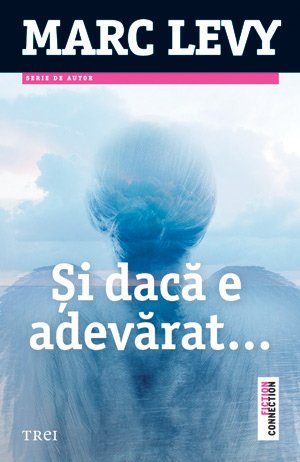 Şi dacă e adevărat - Marc Lévy