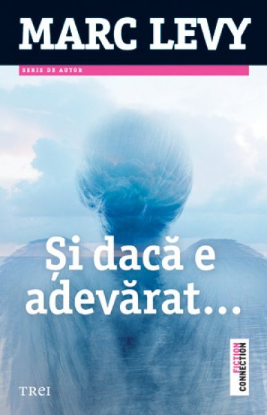 Şi dacă e adevărat - Marc Lévy