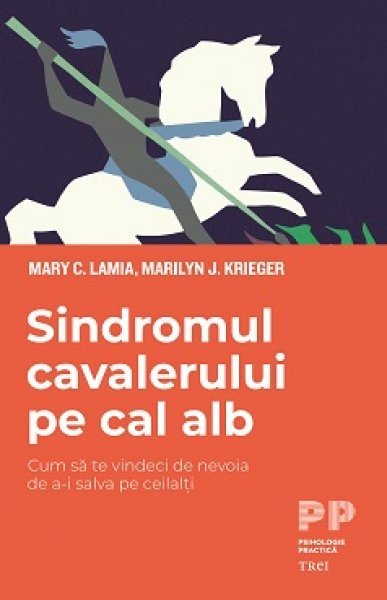 Sindromul cavalerului pe cal alb - Mary C. Lamia, Marilyn J. Krieger