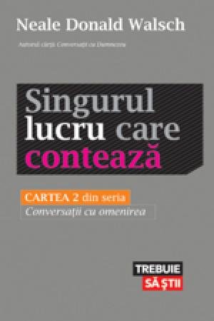Singurul lucru care contează - Neale Donald Walsch