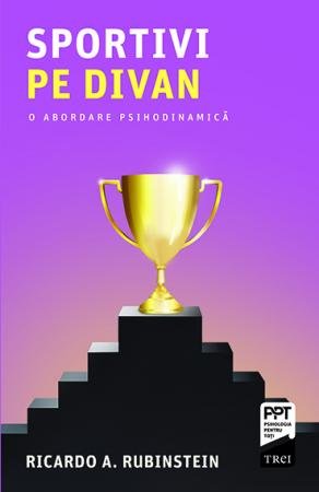 Sportivi pe divan. O abordare psihodinamică - Ricardo A. Rubinstein