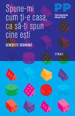 Spune-mi cum ţi-e casa, ca să-ţi spun cine ești! - Bénédicte Régimont