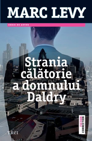 Strania călătorie a domnului Daldry - Marc Lévy