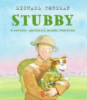 Stubby. O poveste adevărată despre prietenie - Michael Foreman