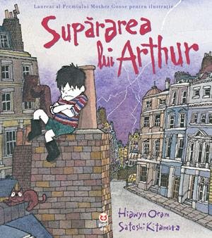 Supărarea lui Arthur - Satoshi Kitamura, Hiawim Oram