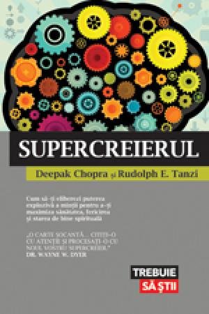 Supercreierul - Deepak Chopra, Rudolph E. Tanzi
