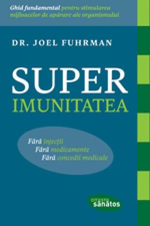 Superimunitatea - Joel Fuhrman