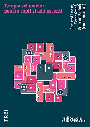 Terapia schemelor pentru copii și adolescenți - Christof  Loose, Peter  Graaf, Gerhard  Zarbock