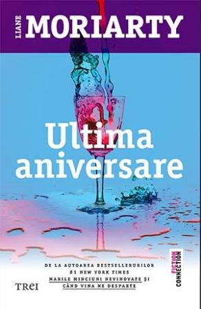 Ultima aniversare - Liane Moriarty
