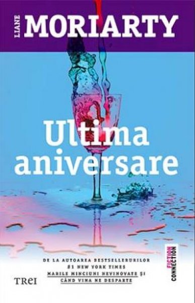 Ultima aniversare - Liane Moriarty