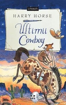 Ultimii cowboy - Harry Horse