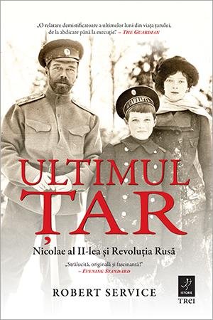 Ultimul Țar - Robert Service