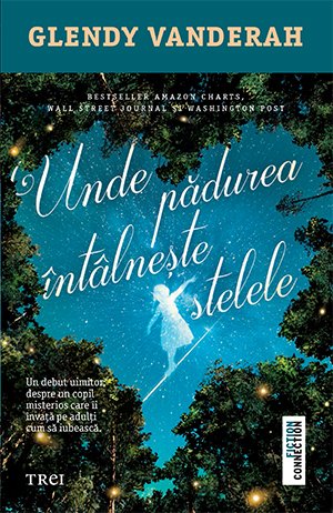 Unde pădurea întâlnește stelele - Glendy Vanderah