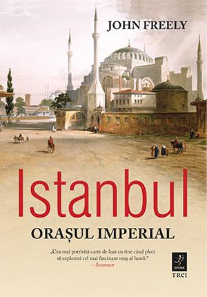 Istanbul. Orașul imperial