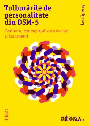 Tulburările de personalitate din DSM-5. Evaluare, conceptualizare de caz și tratament